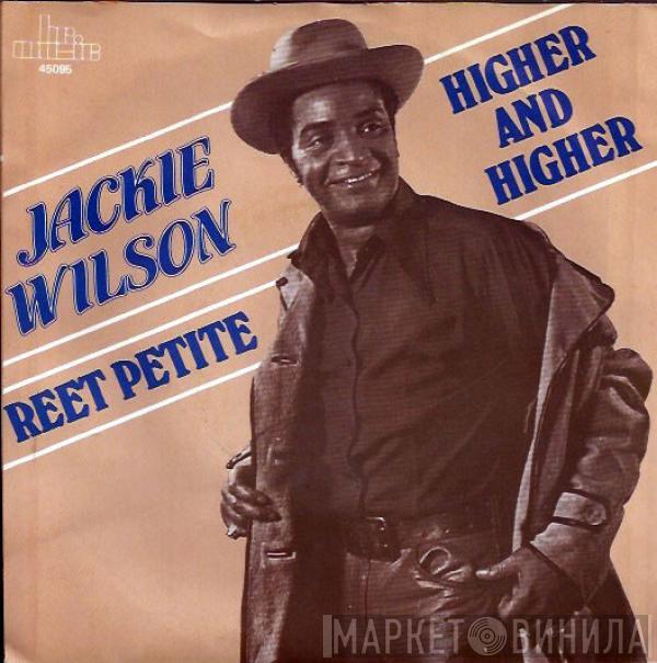  Jackie Wilson  - Reet Petite / Higher And Higher