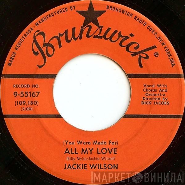 Jackie Wilson - (You Were Made For) All My Love / A Woman, A Lover, A Friend