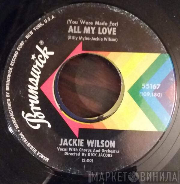 Jackie Wilson - (You Were Made For) All My Love / A Woman, A Lover, A Friend