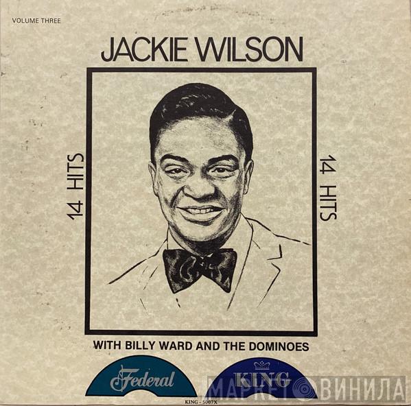 Jackie Wilson, Billy Ward And His Dominoes - 14 Hits - Volume Three
