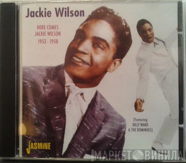 Jackie Wilson, Billy Ward And His Dominoes - Here Comes Jackie Wilson 1953 - 1958