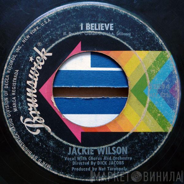 Jackie Wilson - I Believe / Be My Love