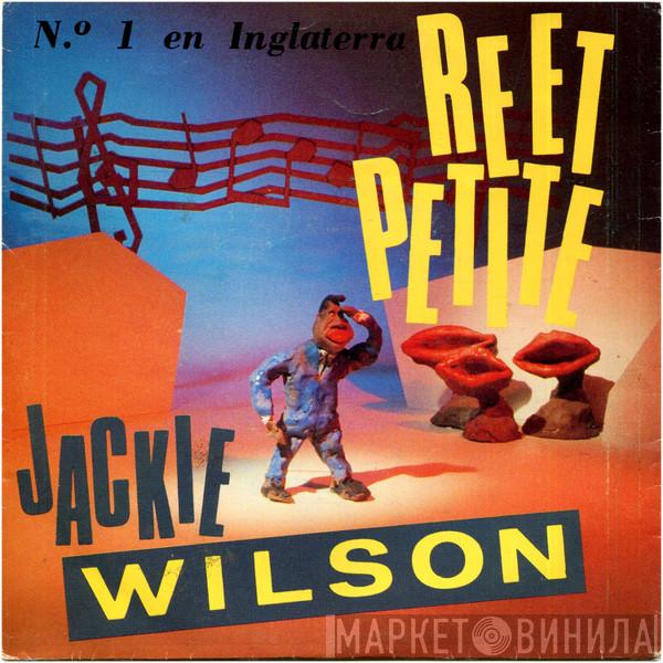  Jackie Wilson  - Reet Petite (The Sweetness Girl In Town)