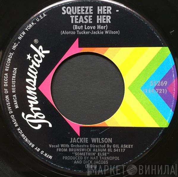 Jackie Wilson - Squeeze Her Tease Her (But Love Her) / Give Me Back My Heart