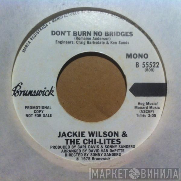 Jackie Wilson, The Chi-Lites - Don't Burn No Bridges