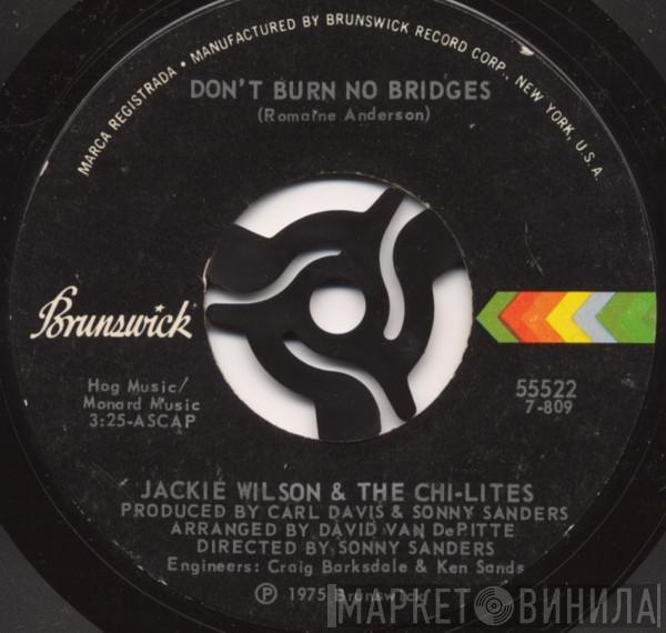 Jackie Wilson, The Chi-Lites - Don't Burn No Bridges