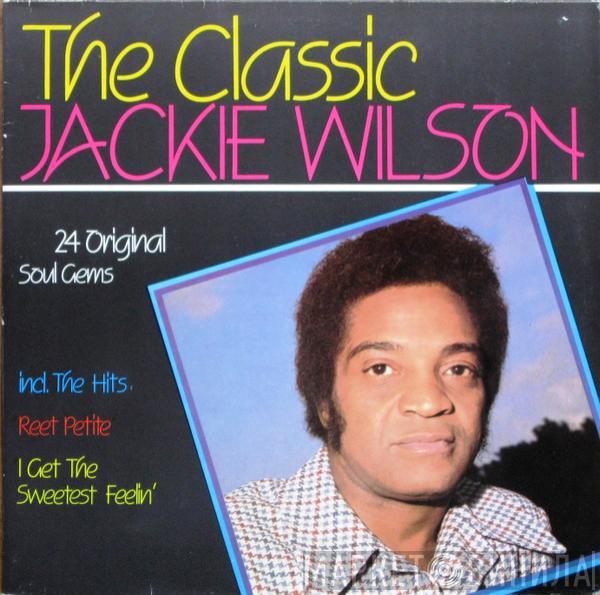 Jackie Wilson - The Classic Jackie Wilson