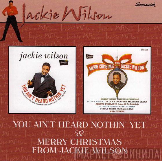 Jackie Wilson - You Ain't Heard Nothin' Yet / Merry Christmas From Jackie Wilson