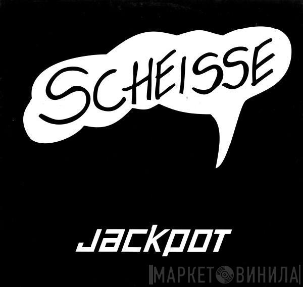 Jackpot  - Scheisse