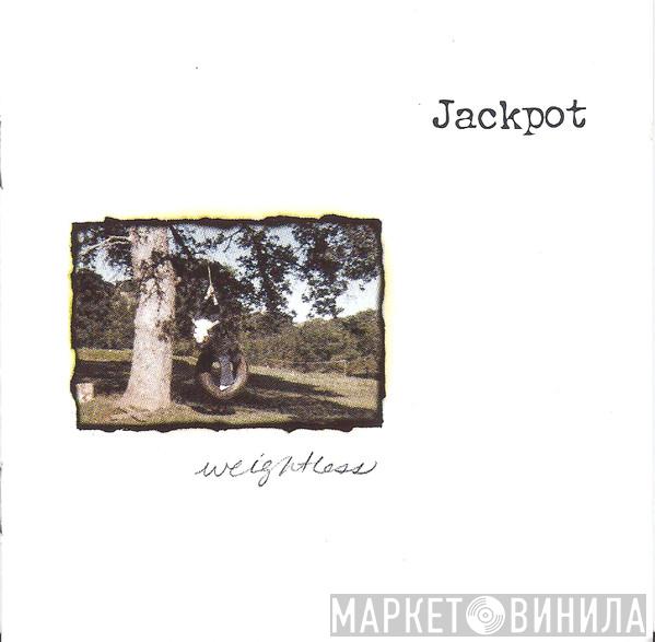 Jackpot  - Weightless