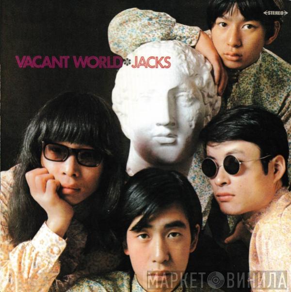  Jacks  - Vacant World = ジャックスの世界