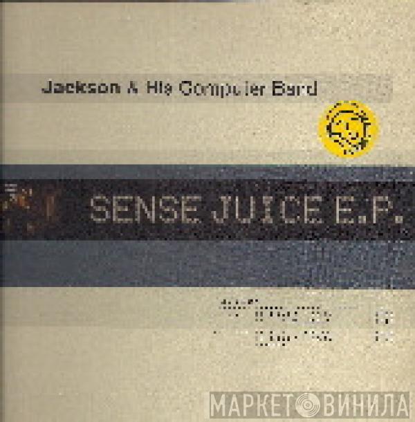 Jackson & His Computer Band - Sense Juice EP