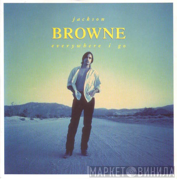 Jackson Browne - Everywhere I Go
