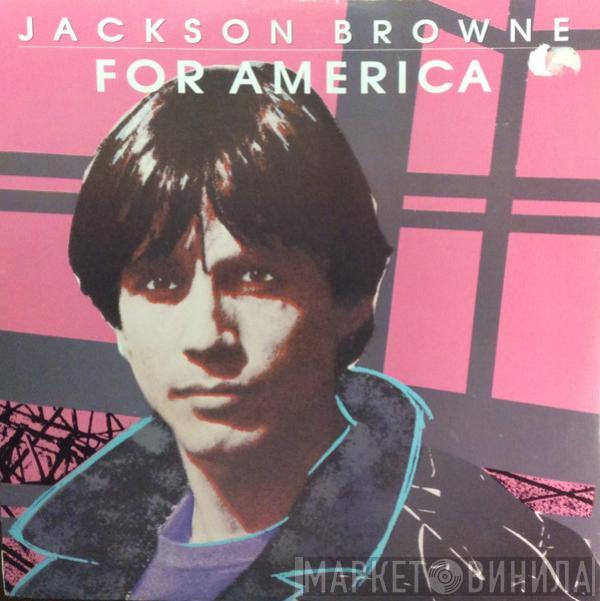  Jackson Browne  - For America