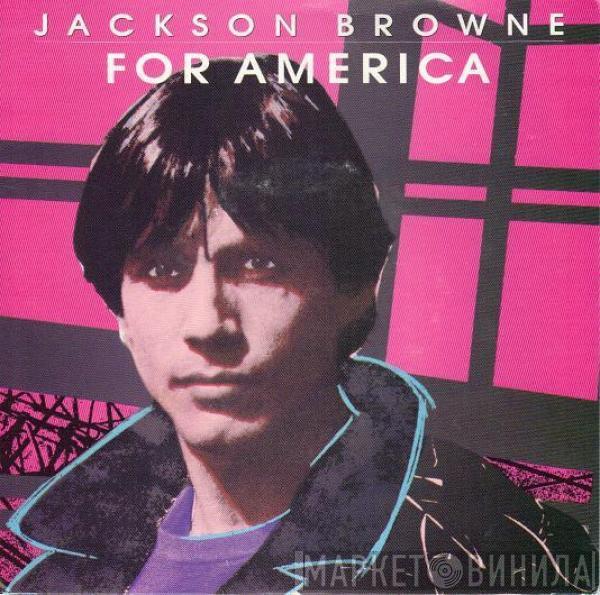  Jackson Browne  - For America