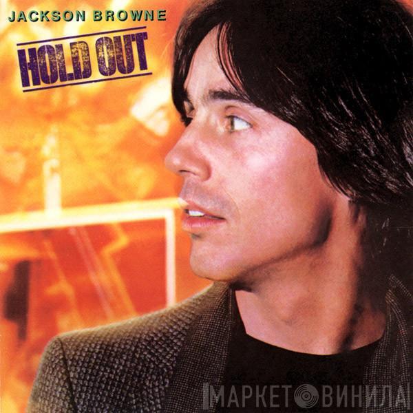 Jackson Browne - Hold Out