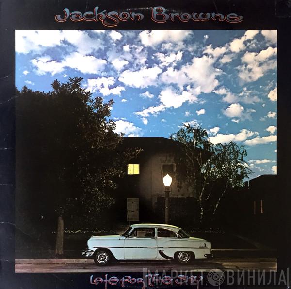  Jackson Browne  - Late For The Sky