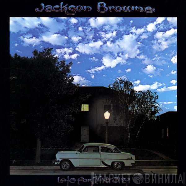  Jackson Browne  - Late For The Sky