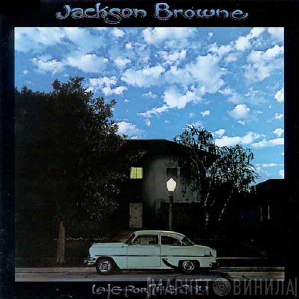  Jackson Browne  - Late For The Sky