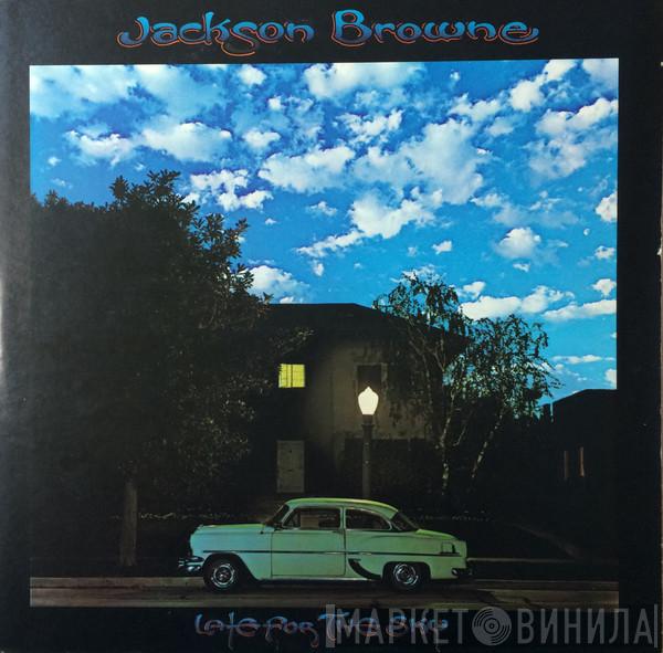  Jackson Browne  - Late For The Sky