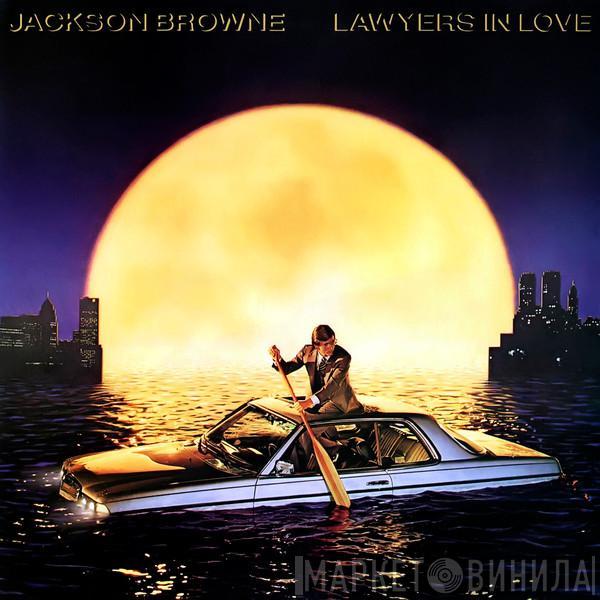  Jackson Browne  - Lawyers In Love