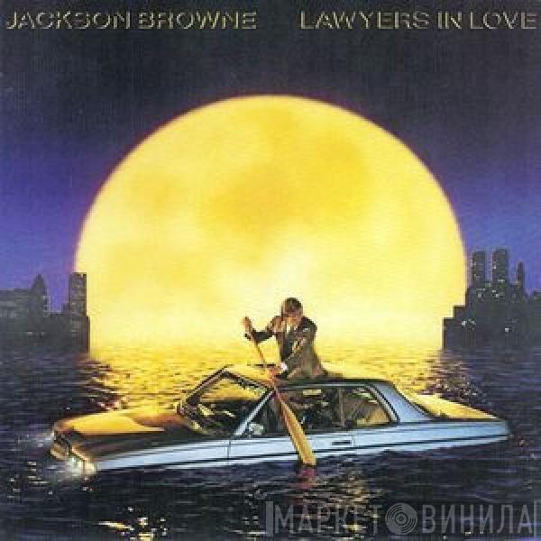 Jackson Browne - Lawyers In Love