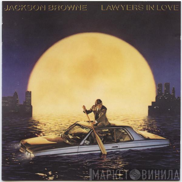  Jackson Browne  - Lawyers In Love