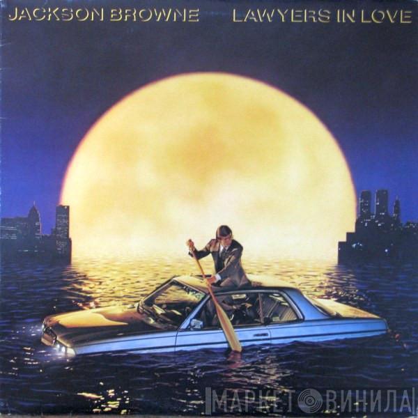  Jackson Browne  - Lawyers In Love