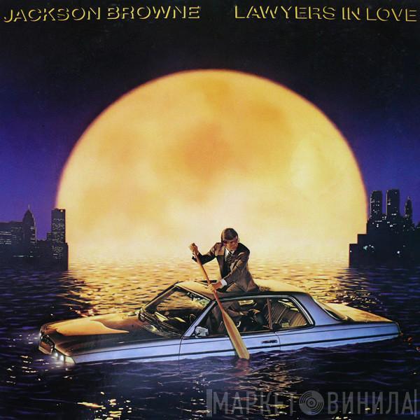 Jackson Browne - Lawyers In Love