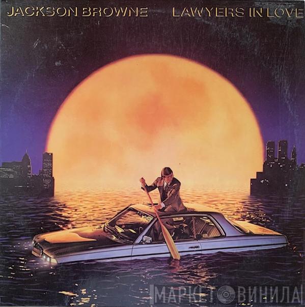  Jackson Browne  - Lawyers In Love