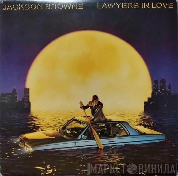  Jackson Browne  - Lawyers In Love