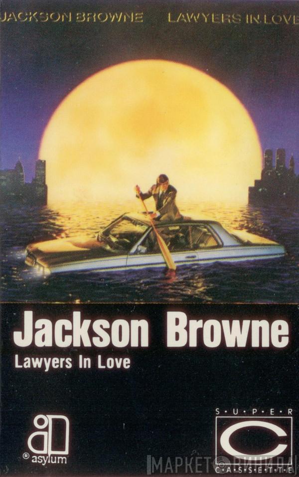  Jackson Browne  - Lawyers In Love