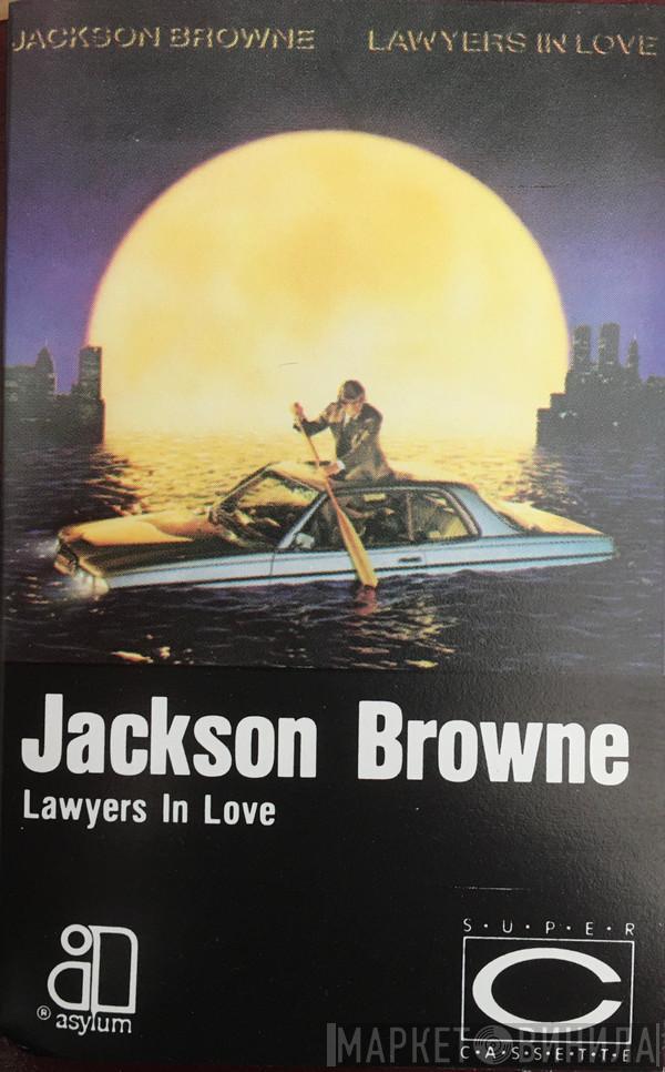  Jackson Browne  - Lawyers In Love