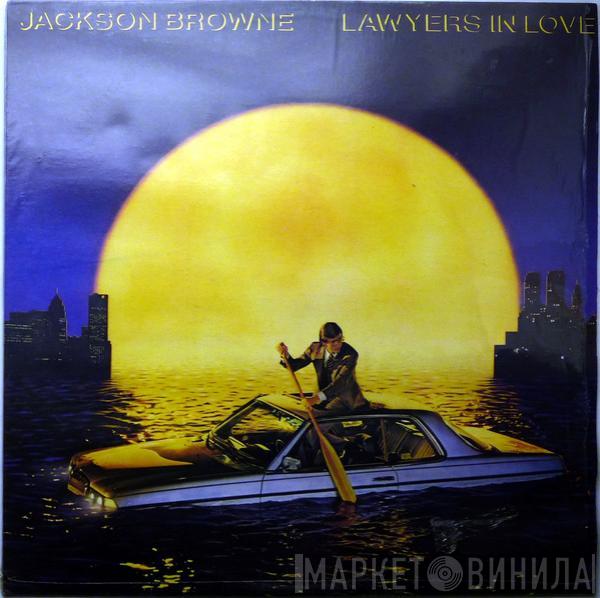  Jackson Browne  - Lawyers In Love