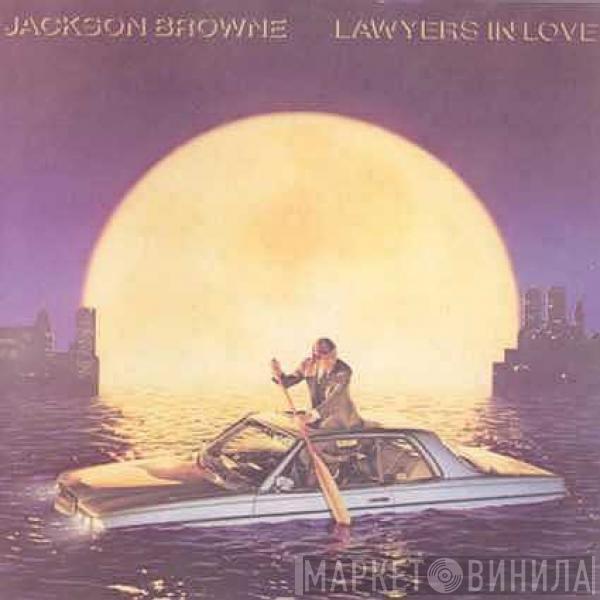  Jackson Browne  - Lawyers In Love