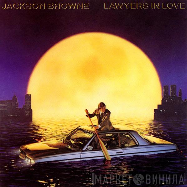 Jackson Browne - Lawyers In Love