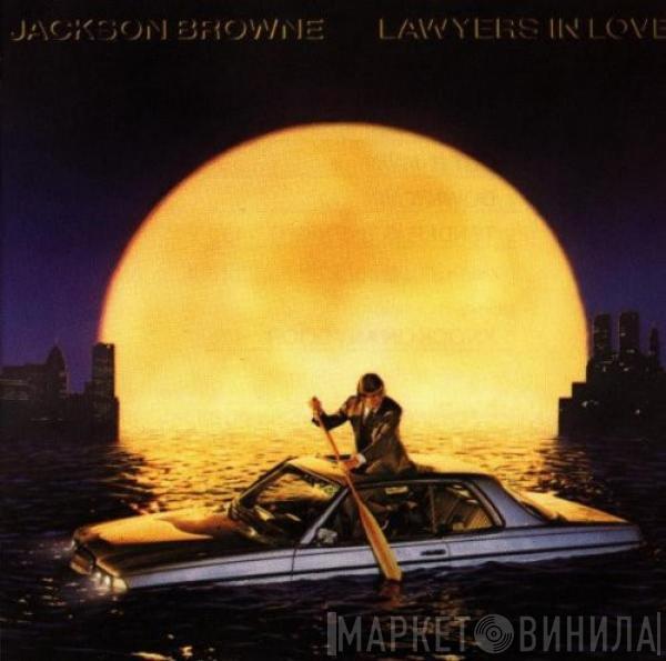  Jackson Browne  - Lawyers In Love
