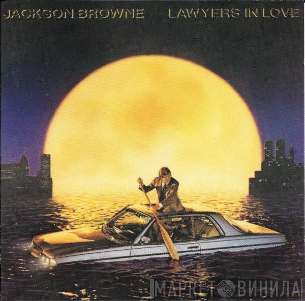  Jackson Browne  - Lawyers In Love
