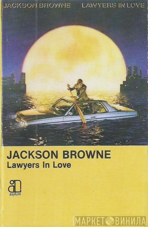  Jackson Browne  - Lawyers In Love