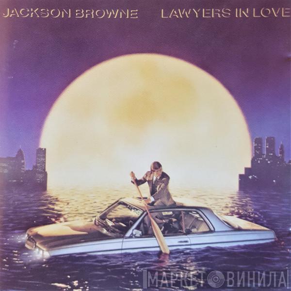 Jackson Browne - Lawyers In Love