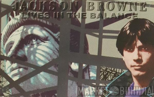 Jackson Browne - Lives In The Balance