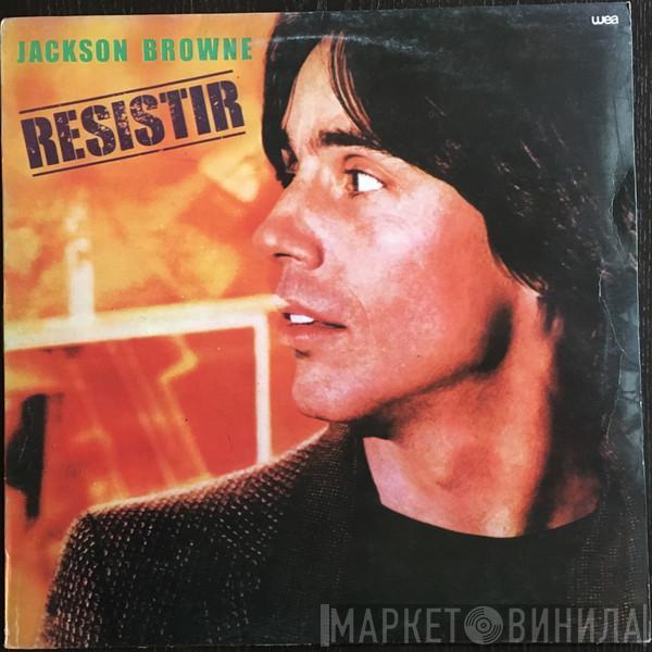  Jackson Browne  - Resistir = Hold Out