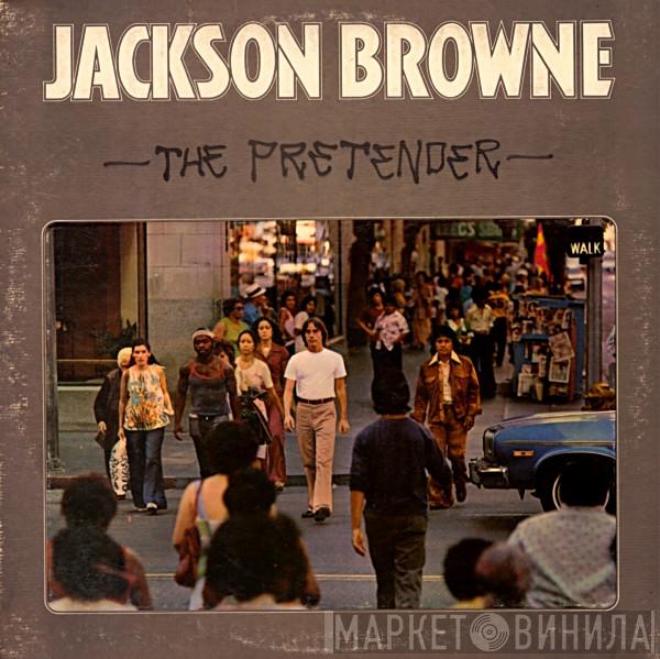  Jackson Browne  - The Pretender