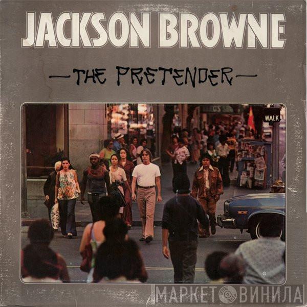  Jackson Browne  - The Pretender