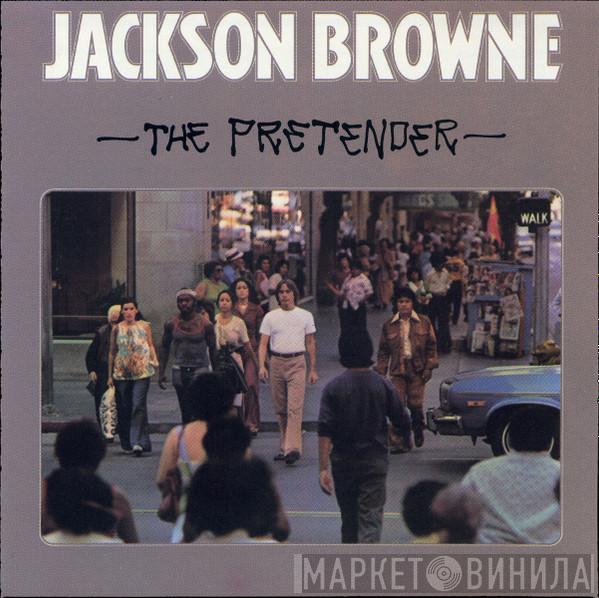  Jackson Browne  - The Pretender