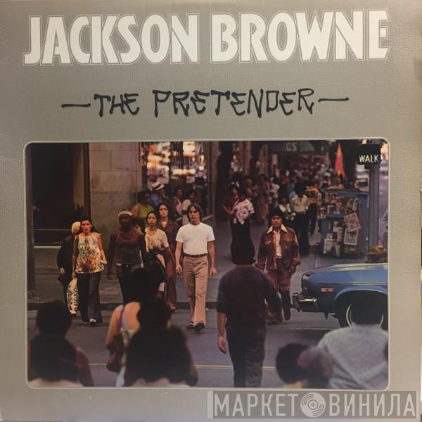  Jackson Browne  - The Pretender