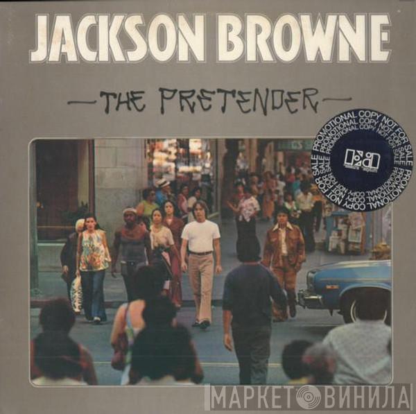  Jackson Browne  - The Pretender