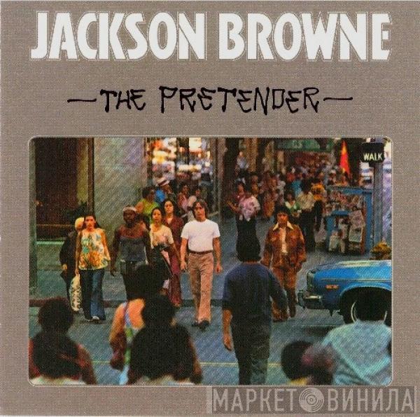  Jackson Browne  - The Pretender