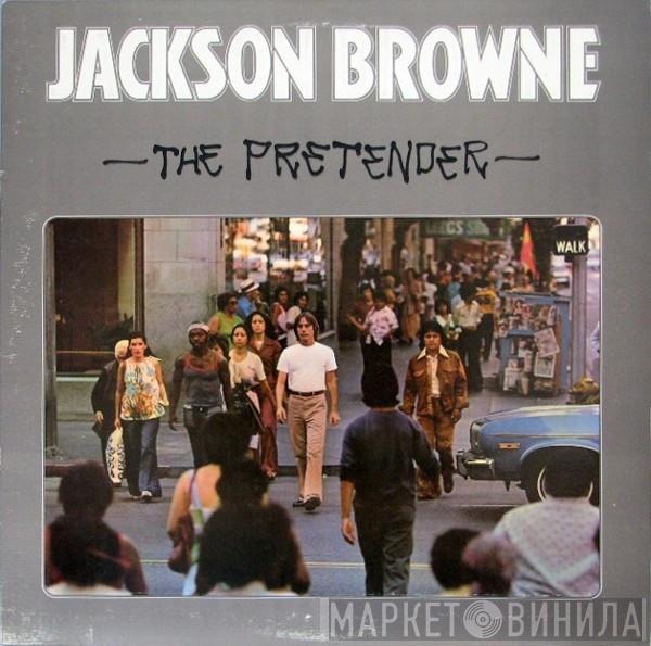  Jackson Browne  - The Pretender