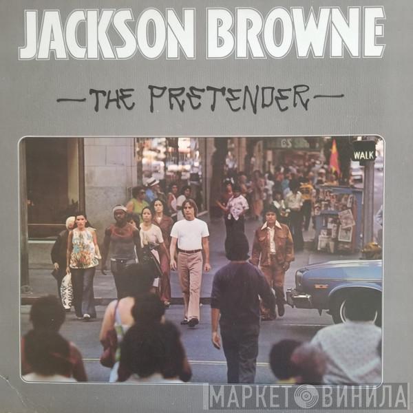  Jackson Browne  - The Pretender